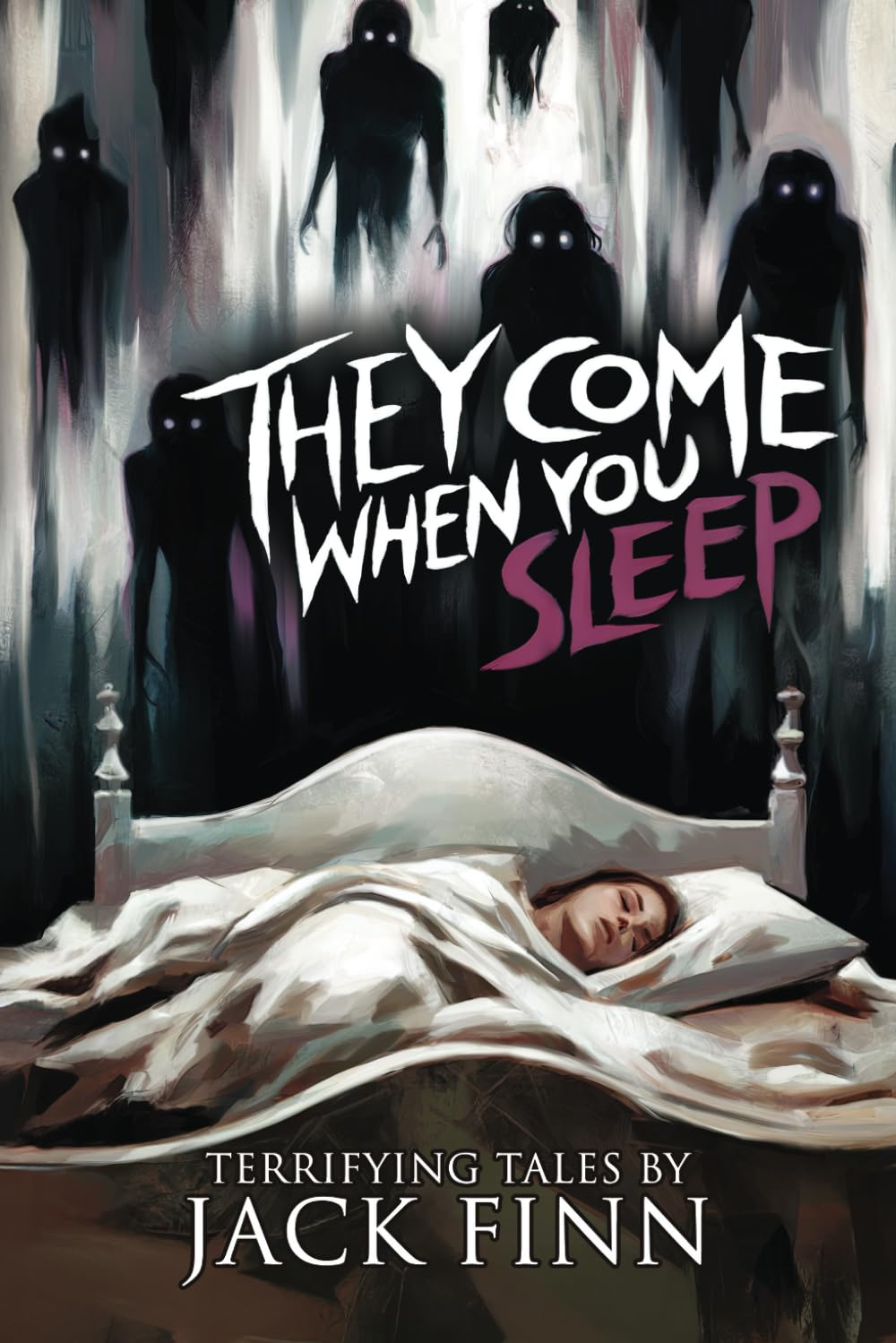 They Come When You Sleep: 16 Tales of Horror and the Supernatural (Stories for Late at Night)