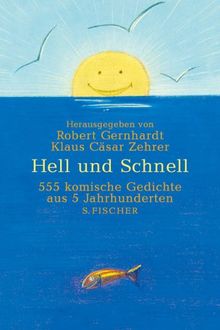 Hell und Schnell: 555 komische Gedichte aus 5 Jahrhunderten