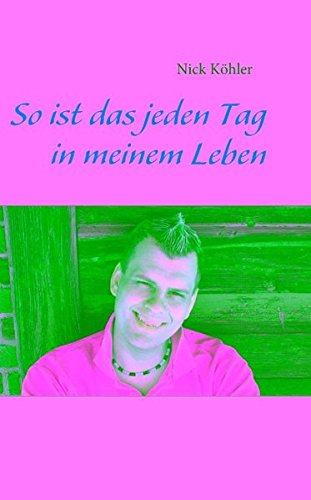 So ist das jeden Tag in meinem Leben