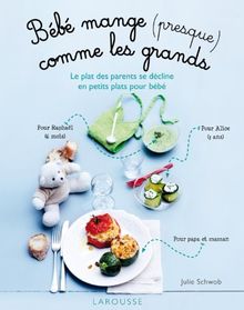 Bébé mange (presque) comme les grands ! von Schwob, Julie | Buch | gebraucht – sehr gut