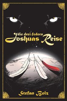 Die Drei Federn - Joshuas Reise