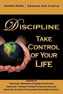 Discipline: Take Control Of Your Life