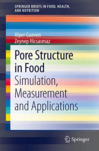 Pore Structure in Food: Simulation, Measurement and Applications (SpringerBriefs in Food, Health, and Nutrition)