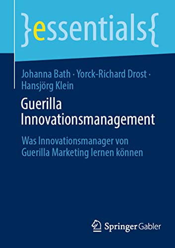 essentials   Guerilla Innovationsmanagement - Johanna Bath Yorck-Richard Drost Hansjörg Klein Kartoniert (TB)