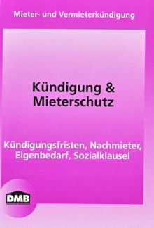 Kündigung und Mieterschutz: Mieter- und Vermieterkündigung