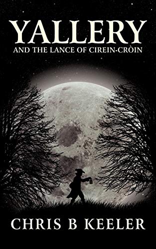 Yallery: And the lance of Cirein-cròin: And the Lance of Cirein-Croin