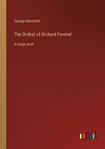 The Ordeal of Richard Feverel: in large print