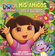 Mis amigos. My friends (Dora la Exploradora) (Dora la exploradora. Libro regalo)