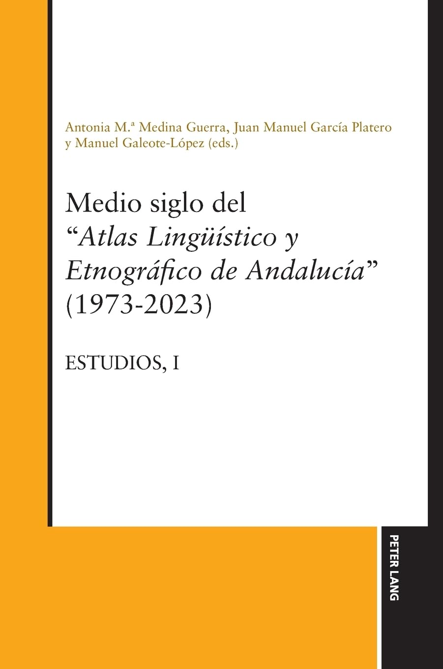 Medio siglo del Atlas lingüístico y etnográfico de Andalucía (1973-2023) Estudios, Vol. I