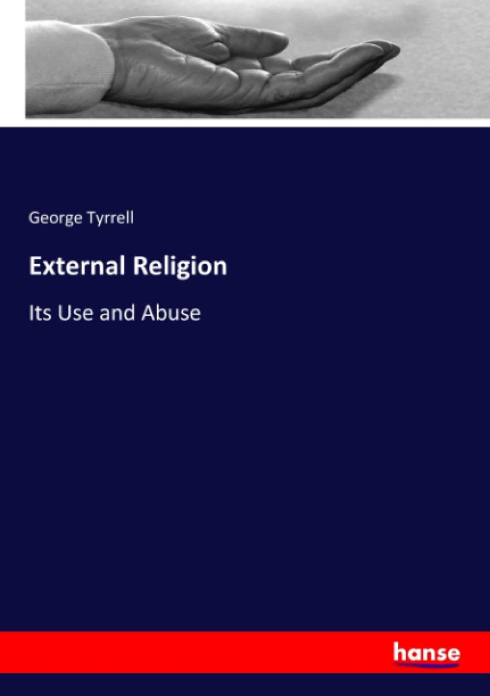 External Religion: Its Use and Abuse