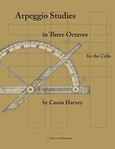 Cassia Harvey Arpeggio Studies In Three Octaves For The Cello