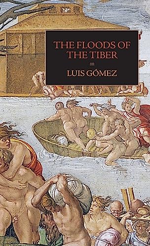 The Floods of the Tiber: With Additional Documents on the Tiber Flood of 1530 (Medieval & Renaissance Texts)