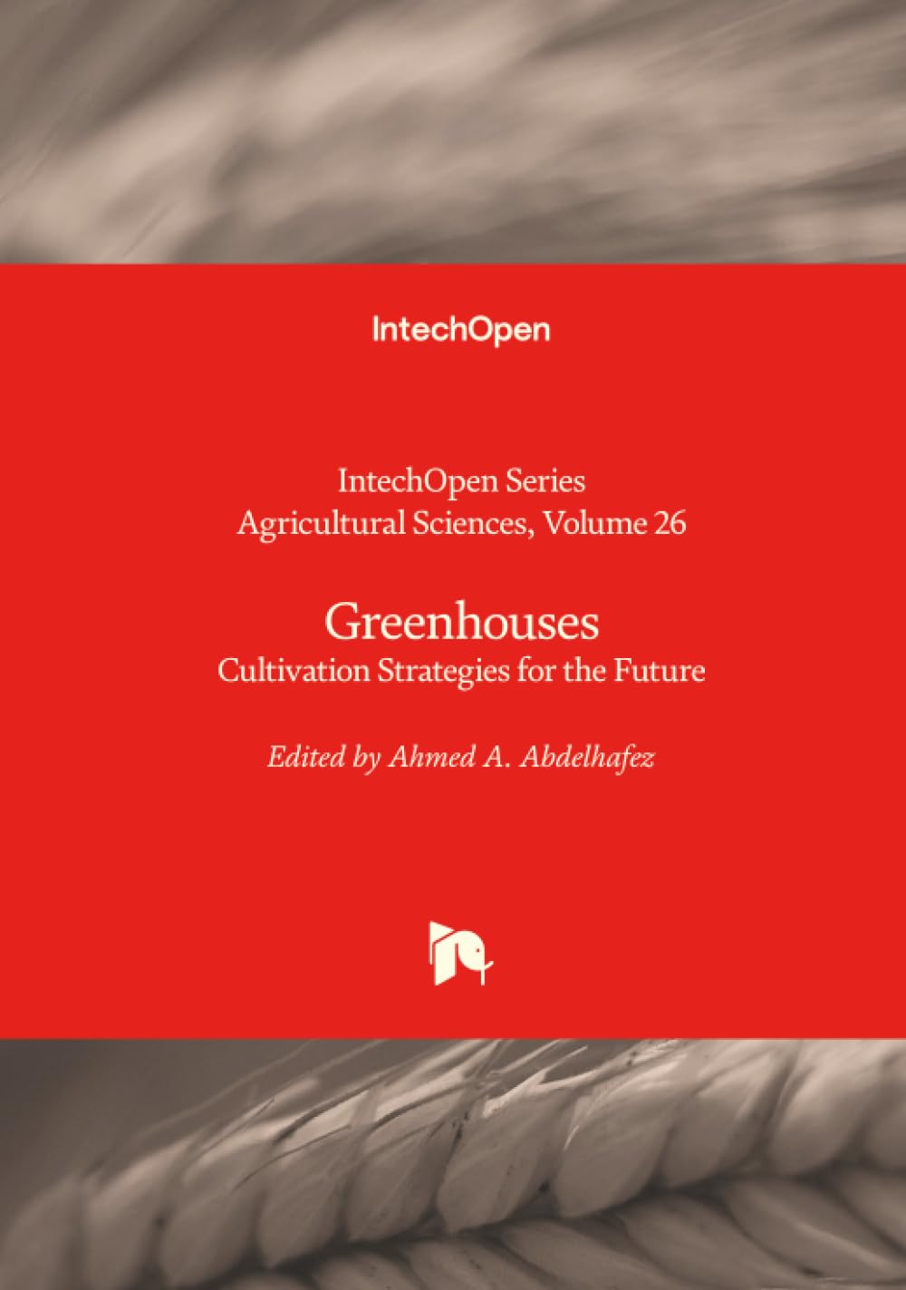 Greenhouses - Cultivation Strategies for the Future (Agricultural Sciences, Band 26)