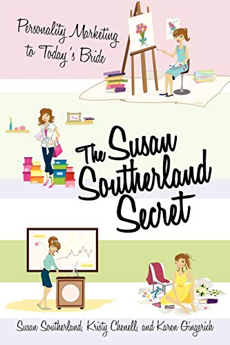 The Susan Southerland Secret: Personality Marketing to Today's Bride