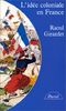 L'Idee Coloniale En France De 1871 a 1962 (Pluriel)
