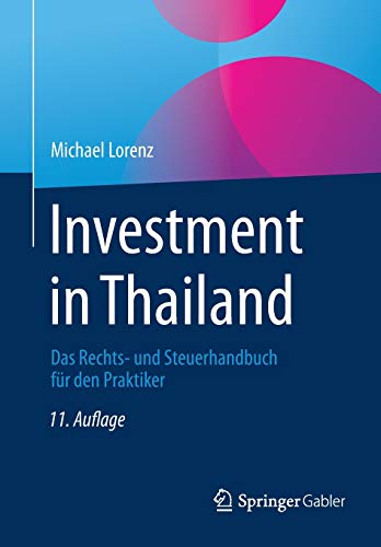 Investment in Thailand: Das Rechts- und Steuerhandbuch für den Praktiker