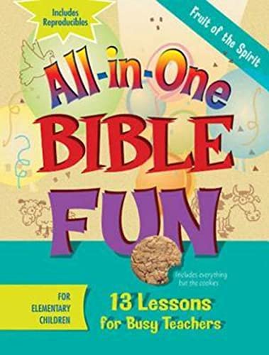 All-in-One Bible Fun: Fruit of the Spirit, For Elementary Children: 13 Lessons for Busy Teachers