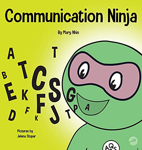 Communication Ninja: A Children's Book About Listening and Communicating Effectively (Ninja Life Hacks, Band 29)