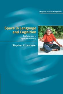 Space in Language and Cognition: Explorations in Cognitive Diversity (Language Culture and Cognition, Band 5)