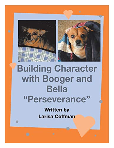 Building Character with Booger and Bella: “Perseverance”