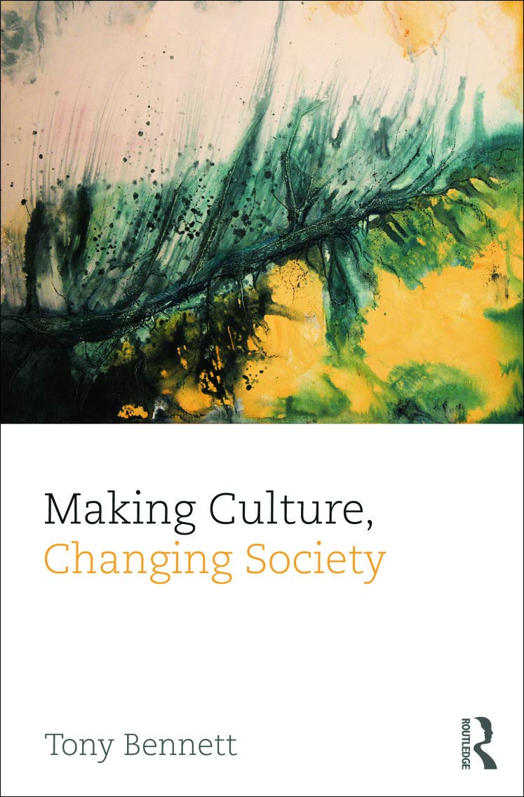 Making Culture, Changing Society (Culture, Economy and the Social)