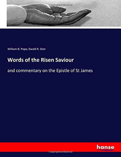 Words of the Risen Saviour: and commentary on the Epistle of St James