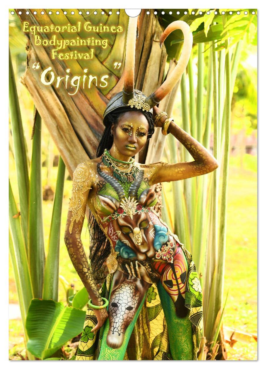 Equatorial Guinea Bodypainting Festival - Origins (Wall Calendar 2026 DIN A3 portrait), CALVENDO 12 Month Wall Calendar: Amazing bodypainting living art