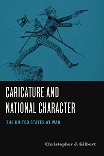 Caricature and National Character: The United States at War (Humor in America, Band 1)
