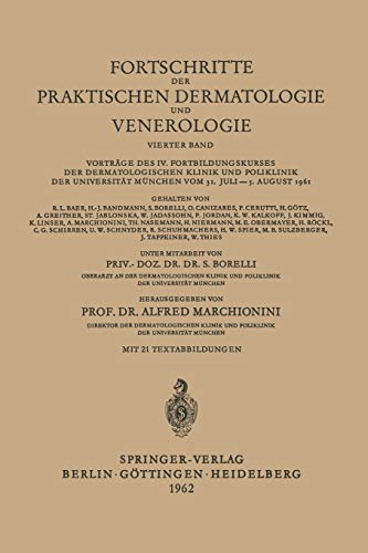 Fortschritte der Praktischen Dermatologie und Venerologie: Vorträge des IV. Fortbildungskurses der Dermatologischen Klinik und Poliklinik der ... Dermatologie und Venerologie, 4, Band 4)