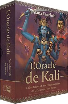 L'oracle de Kali : grâce féroce et protection suprême de la Sauvage mère divine