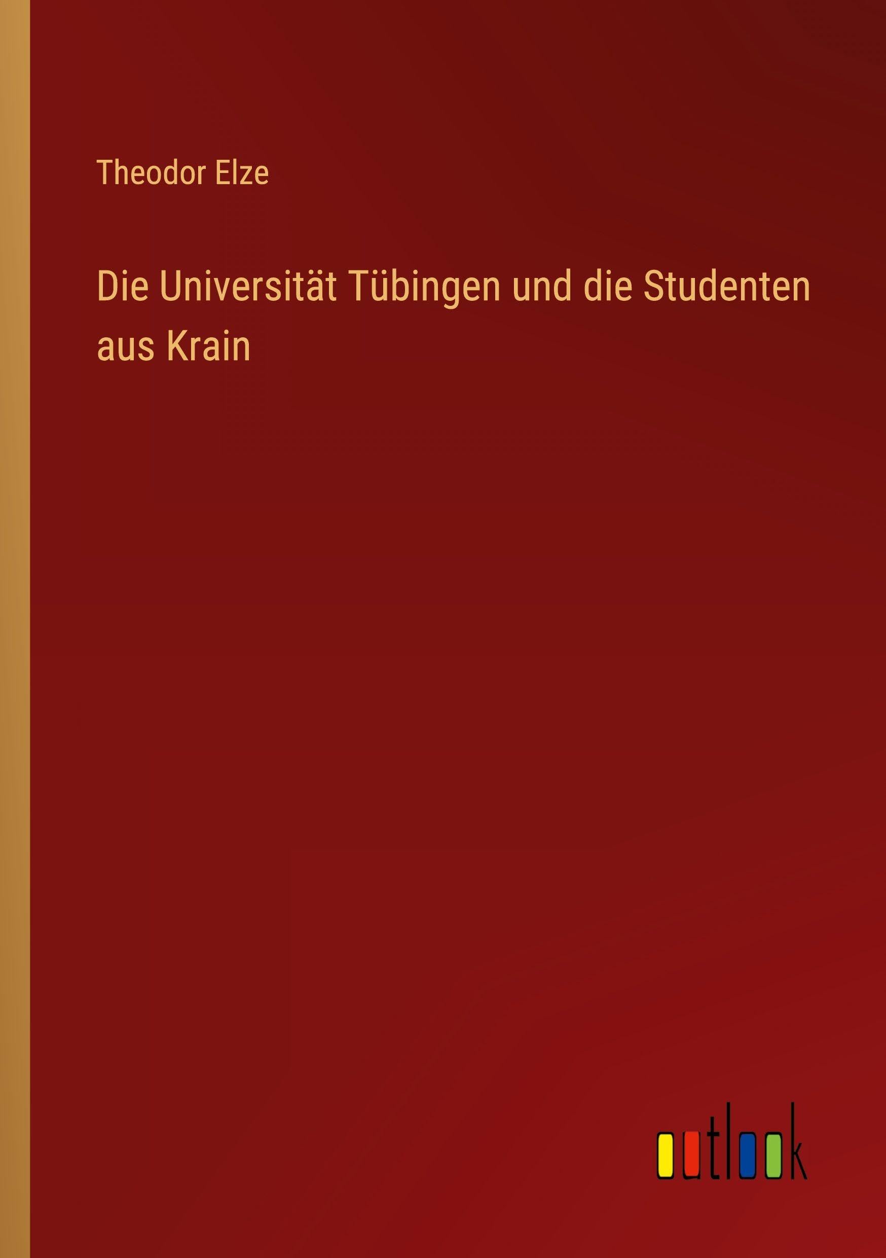 Die Universität Tübingen und die Studenten aus Krain