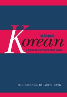 Using Korean: A Guide to Contemporary Usage