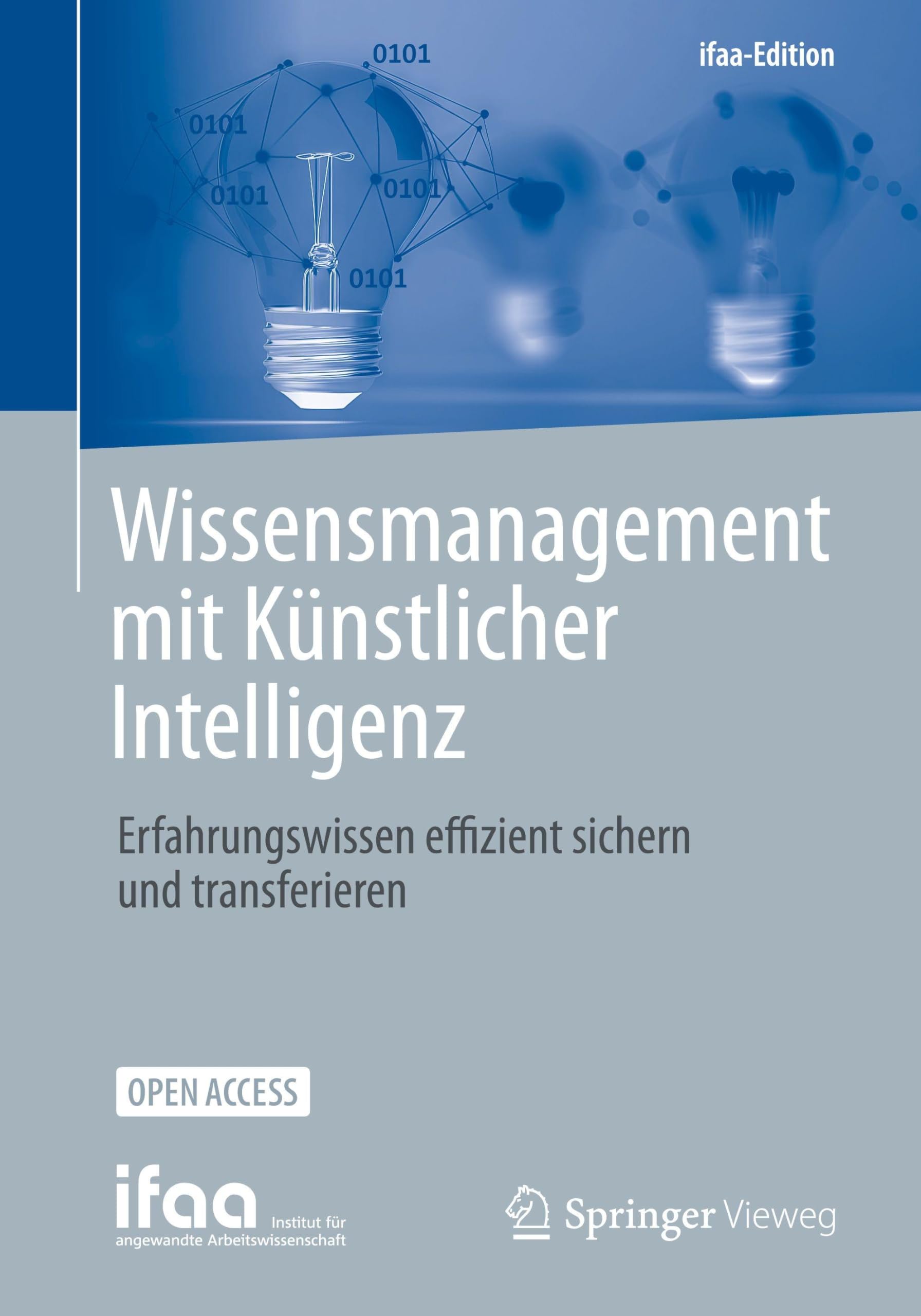 Wissensmanagement mit Künstlicher Intelligenz: Erfahrungswissen effizient sichern und transferieren (ifaa-Edition)