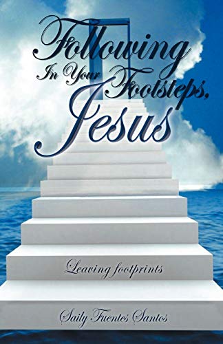 Following In Your Footsteps, Jesus.: Leaving Footprints