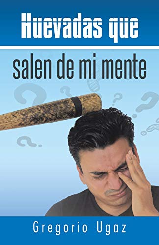 Huevadas Que Salen De Mi Mente