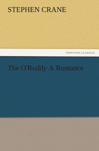 The O'Ruddy A Romance (TREDITION CLASSICS)