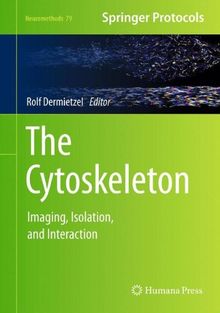The Cytoskeleton: Imaging, Isolation, and Interaction (Neuromethods)
