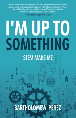 I'm Up To Something: STEM Made Me