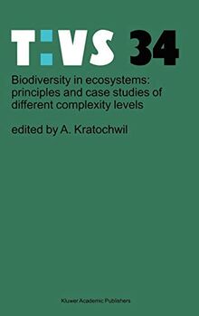 Biodiversity in ecosystems: principles and case studies of different complexity levels (Tasks for Vegetation Science, 34, Band 34)