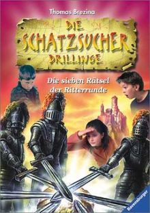 Die Schatzsucher Drillinge, Bd.5 Die sieben Rätsel der Ritterrunde.