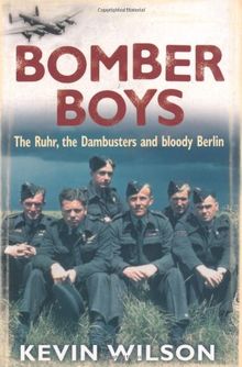 Bomber Boys: The Ruhr, the Dambusters and Bloody Berlin (Bomber War Trilogy 1)