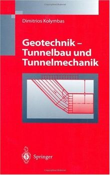 Geotechnik - Tunnelbau und Tunnelmechanik: Eine systematische Einführung mit besonderer Berücksichtigung mechanischer Probleme