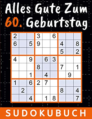60 Geburtstag Geschenk | Alles Gute zum 60. Geburtstag - Sudoku: 150 Rätsel von leicht bis schwer inklusive Lösungen | Kleines Rätselbuch zum ... geburtstag Opa Oma Onkel Freunde Vater Mutter