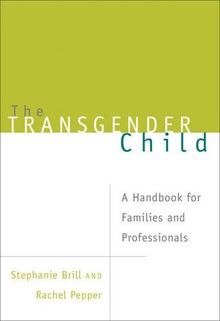 The Transgender Child: A Handbook for Families and Professionals von Stephanie A. Brill | Buch | Zustand gut