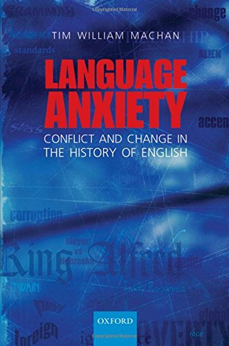 Language Anxiety: Conflict and Change in the History of English