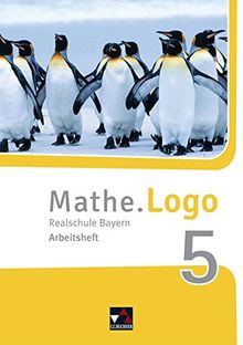 Mathe.Logo - Bayern - neu / Realschule Bayern: Mathe.Logo - Bayern - neu / Mathe.Logo Bayern AH 5 - neu: Realschule Bayern