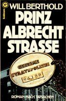Prinz Albrecht Straße. Roman nach Tatsachen.