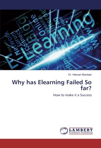 Why has Elearning Failed So far?: How to make it a Success