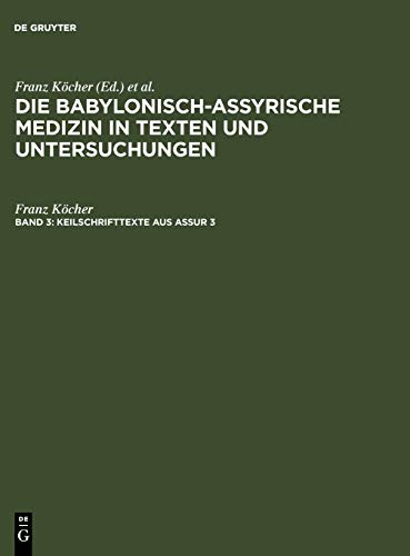 Die babylonisch-assyrische Medizin in Texten und Untersuchungen: Keilschrifttexte aus Assur 3