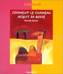 Comment le chameau acquit sa bosse